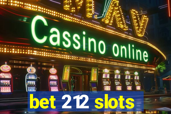 bet 212 slots